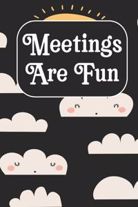Meetings Are Fun