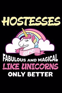 Hostesses Are Fabulous And Magical Like Unicorns Only Better