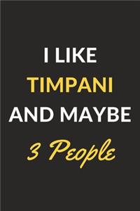 I Like Timpani And Maybe 3 People