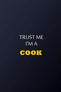 Trust Me I'm A Cook Notebook - Funny Cook Gift