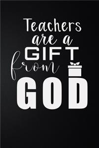 Teachers Are A Gift From God