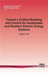 Toward a Unified Modeling and Control for Sustainable and Resilient Electric Energy Systems