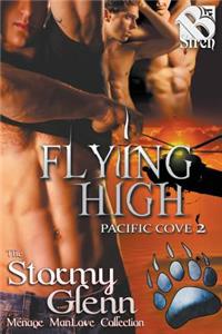 Flying High [Pacific Cove 2] (Siren Publishing: The Stormy Glenn Menage Manlove Collection)