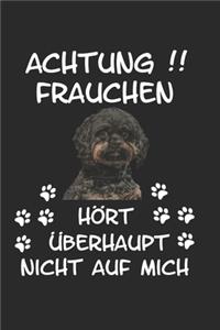 Achtung Frauchen Hört Überhaupt nicht auf mich