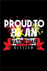 Proud to be a waiting staff citizen