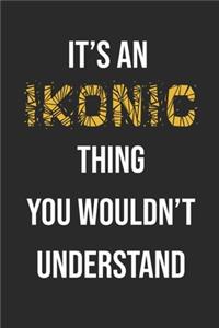 It's An Ikonic Thing You Wouldn't Understand