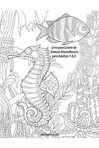 Livro para Colorir de Animais Maravilhosos para Adultos 1 & 2