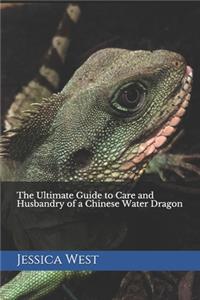 The Ultimate Guide to Care and Husbandry of a Chinese Water Dragon