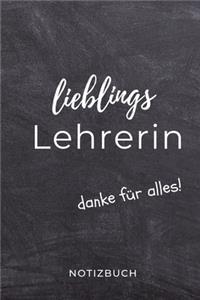 Lieblings Lehrerin Danke Für Alles! Notizbuch