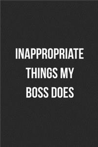 Inappropriate Things My Boss Does