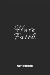 Have Faith Notebook: 6x9 inches - 110 dotgrid pages - Greatest Believe Justice Faith Journal - Gift, Present Idea