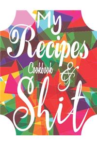 My Recipes Cookbook & Shit
