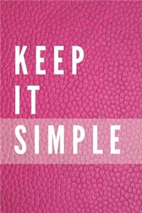 Keep It Simple Notebook: Composition Notebook - Take Note - Journal - Diary - Photo Album (110 Pages, Blank, 6 x 9)