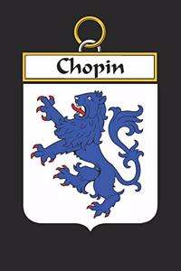 Chopin: Chopin Coat of Arms and Family Crest Notebook Journal (6 x 9 - 100 pages)