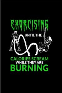 Exorcising Until The Calories Scream