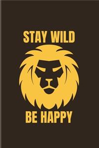 Stay Wild Be Happy
