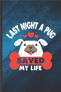 Last Night a Pug Saved My Life