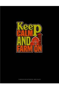 Keep Calm And Farm On