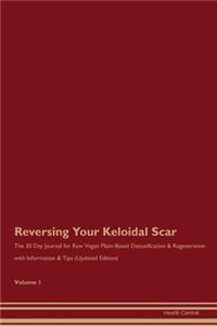 Reversing Your Keloidal Scar