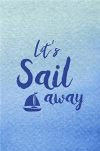 Let's Sail Away: All Purpose 6x9 Blank Lined Notebook Journal Way Better Than A Card Trendy Unique Gift Blue Velvet Sailing