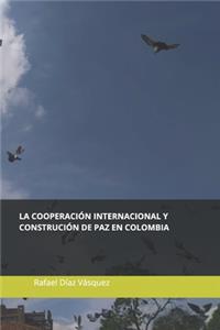 cooperación internacional y la construcción de paz en Colombia