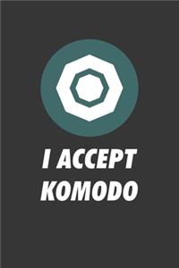 I Accept Komodo Notebook