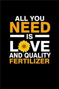 All you need is Love and quality fertilizer