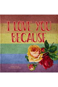 I Love You Because