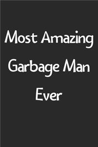 Most Amazing Garbage Man Ever