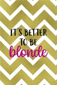 It's Better To Be Blonde