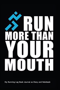 Run More Than Your Mouth