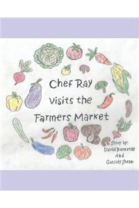 Chef Ray Visits the Farmers Market
