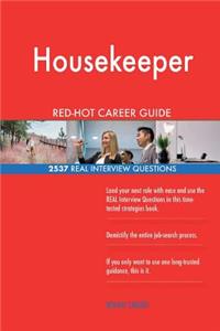 Housekeeper RED-HOT Career Guide; 2537 REAL Interview Questions