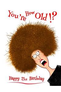 Happy 21st Birthday: You're How Old!? Notebook, Journal, Diary, 105 Lined Pages, Funny Birthday Gifts for 21 Year Old Men or Women, Daughter or Son, Granddaughter or Grandson, Husband, Wife, Best Friend, Sister or Brother, Girlfriend or Boyfriend,