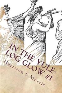 In the Yule-Log Glow #1