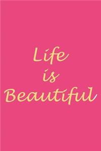 Life is beautiful