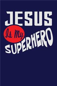 Jesus is My Superhero