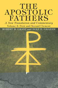 Apostolic Fathers, A New Translation and Commentary, Volume II