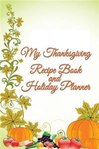 My Thanksgiving Recipe Book and Holiday Planner