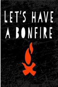 Lets Have a Bonfire