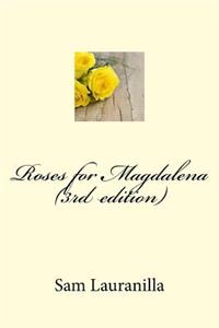 Roses for Magdalena (3rd edition)