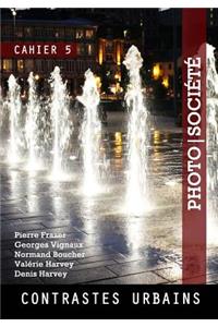 Contrastes Urbains: Photo Societe - Cahier 5