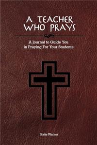 A Teacher Who Prays