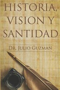 Historia, Visión y Santidad.