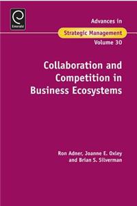 Collaboration and Competition in Business Ecosystems