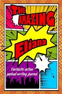 The Amazing Eliana Fantastic Action Packed Writing Journal