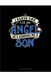 I Asked God for an Angel He's Sending Me a Son