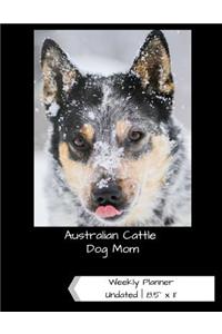 Australian Cattle Dog Mom Undated Weekly Planner