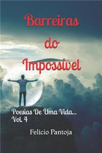 Barreiras Do Impossível - Poesias de Uma Vida - Vol.4