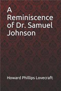 A Reminiscence of Dr. Samuel Johnson Howard Phillips Lovecraft